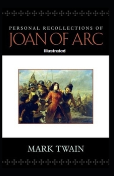 Paperback Personal Recollections of Joan of Arc Illustrated Book