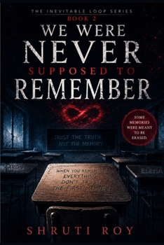 We Were Never Supposed to Remember (The Inevitable Loop)