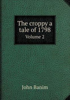Paperback The croppy a tale of 1798 Volume 2 Book