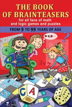 Paperback The Book of Brainteasers: For all fans of math and logic games and puzzles Book