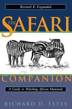 Paperback The Safari Companion: A Guide to Watching African Mammals; Including Hoofed Mammals, Carnivores, and Primates Book