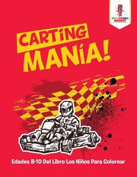 Paperback Carting Manía!: Edades 8-10 Del Libro Los Niños Para Colorear [Spanish] Book
