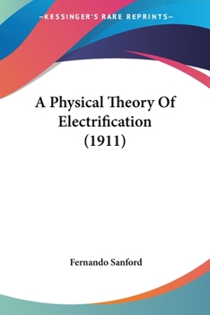 Paperback A Physical Theory Of Electrification (1911) Book