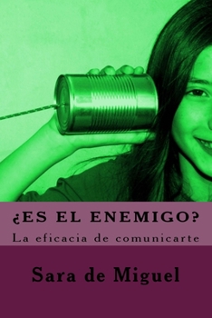 Paperback ¿Es el enemigo?: La eficacia de comunicarte [Spanish] Book