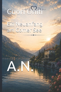 Paperback Cuori Uniti: Ein Neuanfang am Comer See [German] Book