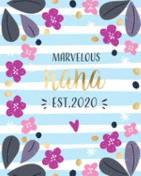 Marvelous Nana Est. 2020: Weekly Planner. Monthly Calendars, Daily Schedule, Important Dates, Mood Tracker, Goals and Thoughts all in One!