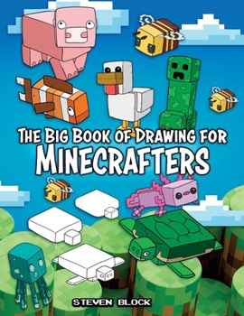 Paperback The Big Book of Drawing for Minecrafters: How to Draw 75 Minecraft Mobs [Large Print] Book