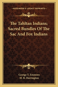 The Tahltan Indians; Sacred Bundles Of The Sac And Fox Indians