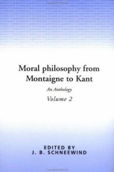 Paperback Moral Philosophy from Montaigne to Kant: Volume 1: An Anthology Book
