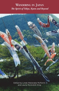 Paperback Wandering in Japan: The Spirit of Tokyo, Kyoto and Beyond Book