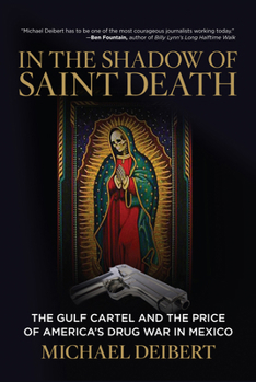 Hardcover In the Shadow of Saint Death: The Gulf Cartel and the Price of America's Drug War in Mexico Book