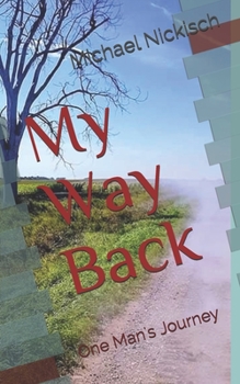 My Way Back: One Man's Journey