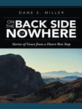 Paperback On the Back Side of Nowhere: Stories of Grace from a Desert Rest Stop Book