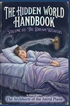 The Dream-Weavers (The Hidden World Handbook Series)