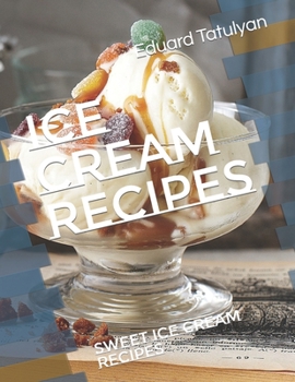 Paperback Ice cream recipes: Sweet ice cream recipes Book