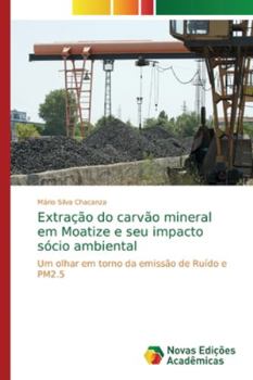 Paperback Extração do carvão mineral em Moatize e seu impacto sócio ambiental [Portuguese] Book