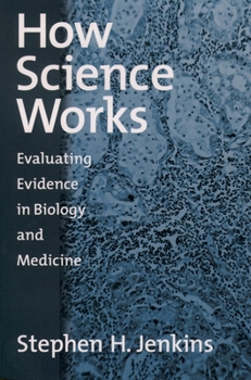 Paperback How Science Works: Evaluating Evidence in Biology and Medicine Book