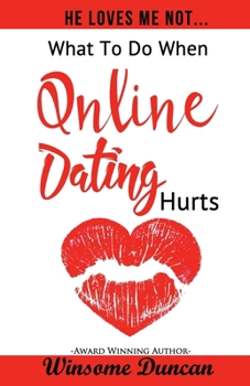 Paperback He Loves Me Not...: What To Do When Online Dating Hurts Book