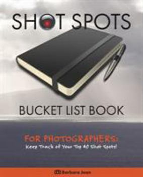 Paperback Shot Spots Bucket List Book For Photographers Book