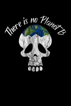 There is no Planet B: Notizbuch DIN A5 - 120 Seiten kariert
