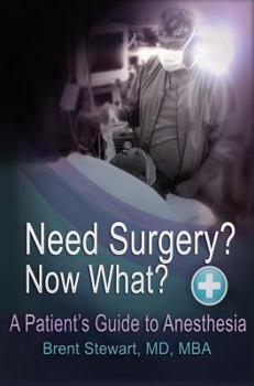 Paperback Need Surgery? Now What? a Patient's Guide to Anesthesia Book