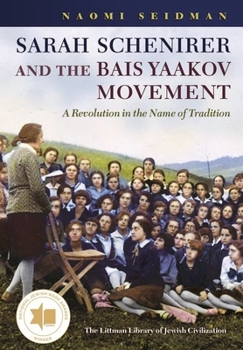 Hardcover Sarah Schenirer and the Bais Yaakov Movement: A Revolution in the Name of Tradition Book