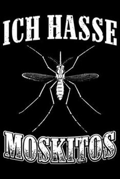 Paperback Ich Hasse Moskitos: Liniertes Notizbuch Din-A5 Heft f?r Notizen [German] Book