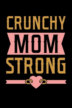 Paperback Crunchy Mom Strong: Graph Paper Journal / Notebook / Diary Gift - 6"x9" - 120 pages - Graph Paper - 5mm x 5mm - Matte Cover Book