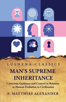 Paperback Man's Supreme Inheritance Conscious Guidance Book