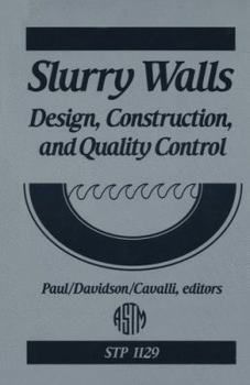 Slurry Walls: Design, Construction, and Quality Control (Astm Special Technical Publication// Stp)