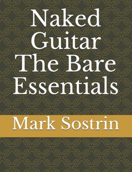 Paperback Naked Guitar The Bare Essentials Book