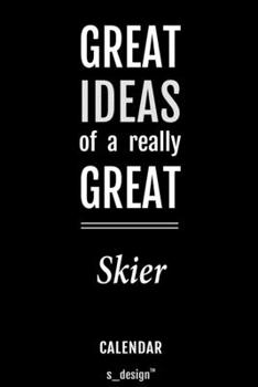 Calendar for Skiers / Skier: Everlasting Calendar / Diary / Journal (365 Days / 3 Days per Page) for notes, journal writing, event planner, quotes & personal memories