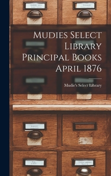 Hardcover Mudies Select Library Principal Books April 1876 Book