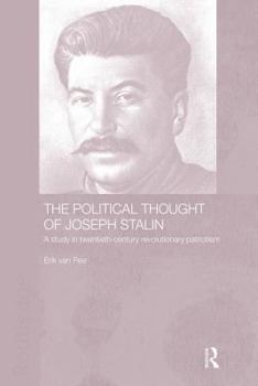 Paperback The Political Thought of Joseph Stalin: A Study in Twentieth Century Revolutionary Patriotism Book