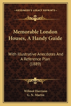 Paperback Memorable London Houses, A Handy Guide: With Illustrative Anecdotes And A Reference Plan (1889) Book