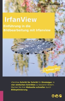 Paperback Einführung in die Bildbearbeitung mit Irfanview: 3. Auflage 2021 [German] Book