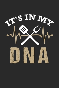 Mein Grillbuch: ? deine eigenen Grillrezepte auf einen Blick ? Vorausgefülltes Grillprotokoll für deine eigenen Rezepte und Fleisch-Kreationen ? ... ? Motiv: BBQ is in my DNA 2 (German Edition)