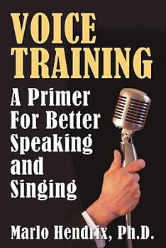 Paperback Voice Training: A Primer For Better Speaking and Singing Book