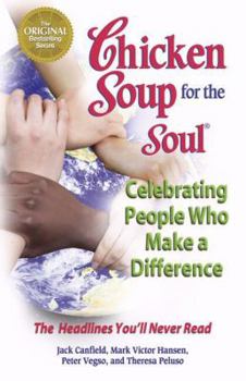 Paperback Chicken Soup for the Soul: Celebrating People Who Make a Difference Book