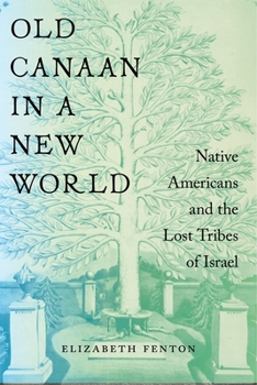 Paperback Old Canaan in a New World: Native Americans and the Lost Tribes of Israel Book