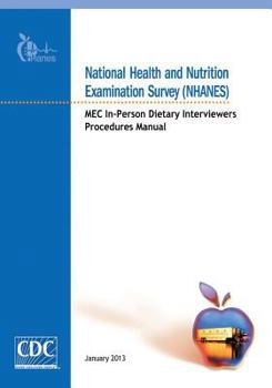 Paperback National Health and Nutrition Examination Survey (NHANES): MEC In-Person Dietary Interviewers Procedures Manual Book