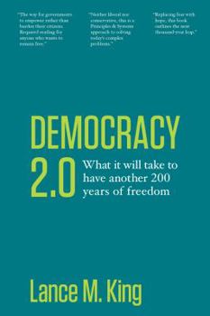 Hardcover Democracy 2.0: What it will take to have another 200 years of freedom Book