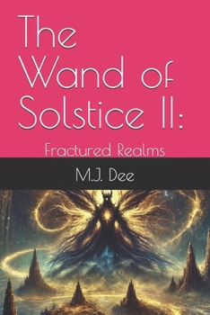 The Wand of Solstice II:: Fractured Realms