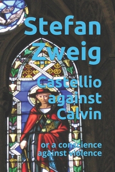 Paperback Castellio against Calvin: or a conscience against violence Book