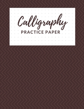 Paperback Calligraphy Practice Paper: Nifty Calligraphy & Hand Lettering Practice Notepad for Beginners, Modern Calligraphy Practice Sheets-100 Sheets, Call Book