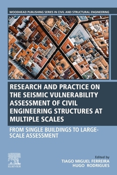 Paperback Seismic Vulnerability Assessment of Civil Engineering Structures at Multiple Scales: From Single Buildings to Large-Scale Assessment Book