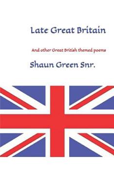 Paperback Late Great Britain: And other Great British themed poems Book