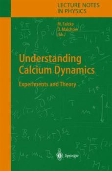 Hardcover Understanding Calcium Dynamics: Experiments and Theory Book