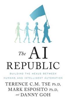 Paperback The AI Republic: Building the Nexus Between Humans and Intelligent Automation Book