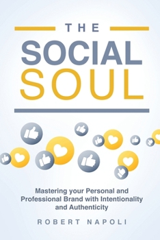 Paperback The Social Soul: Mastering Your Personal and Professional Brand with Intentionality and Authenticity Book